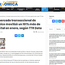 El mercado transaccional de Mxico moviliz un 101% ms de capital en enero, segn TTR Data